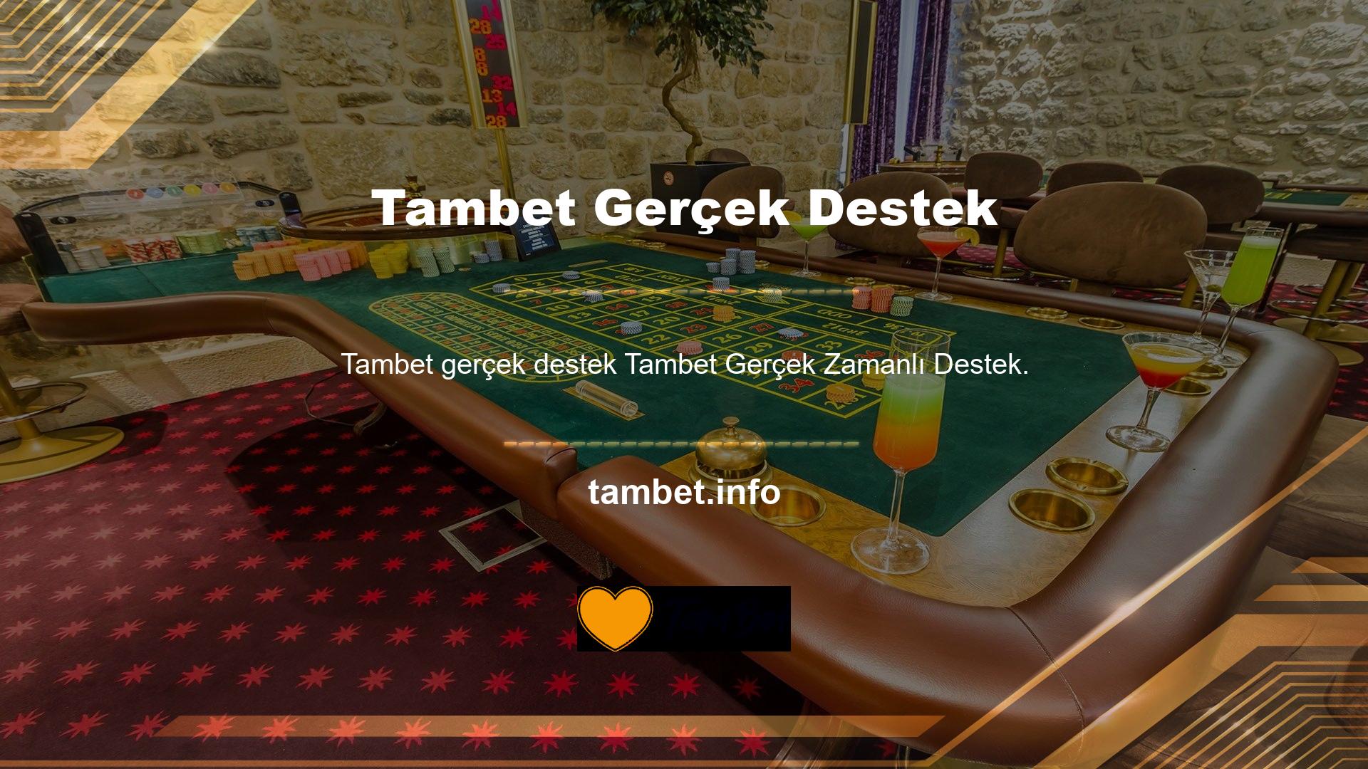 Tambet Gerçek Zamanlı Destek Çoğu yasadışı bahis sitesinde gerçek zaman destek hattı yoktur